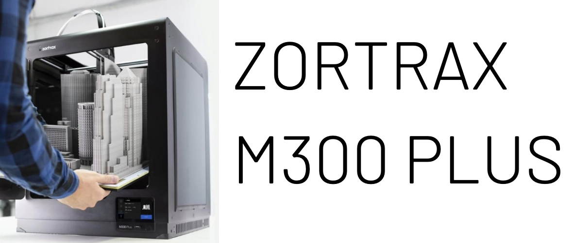 Zortrax M300 Plus